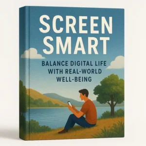 Screen Smart Digital Detox Guide - Master Your Digital Life Without Missing Out